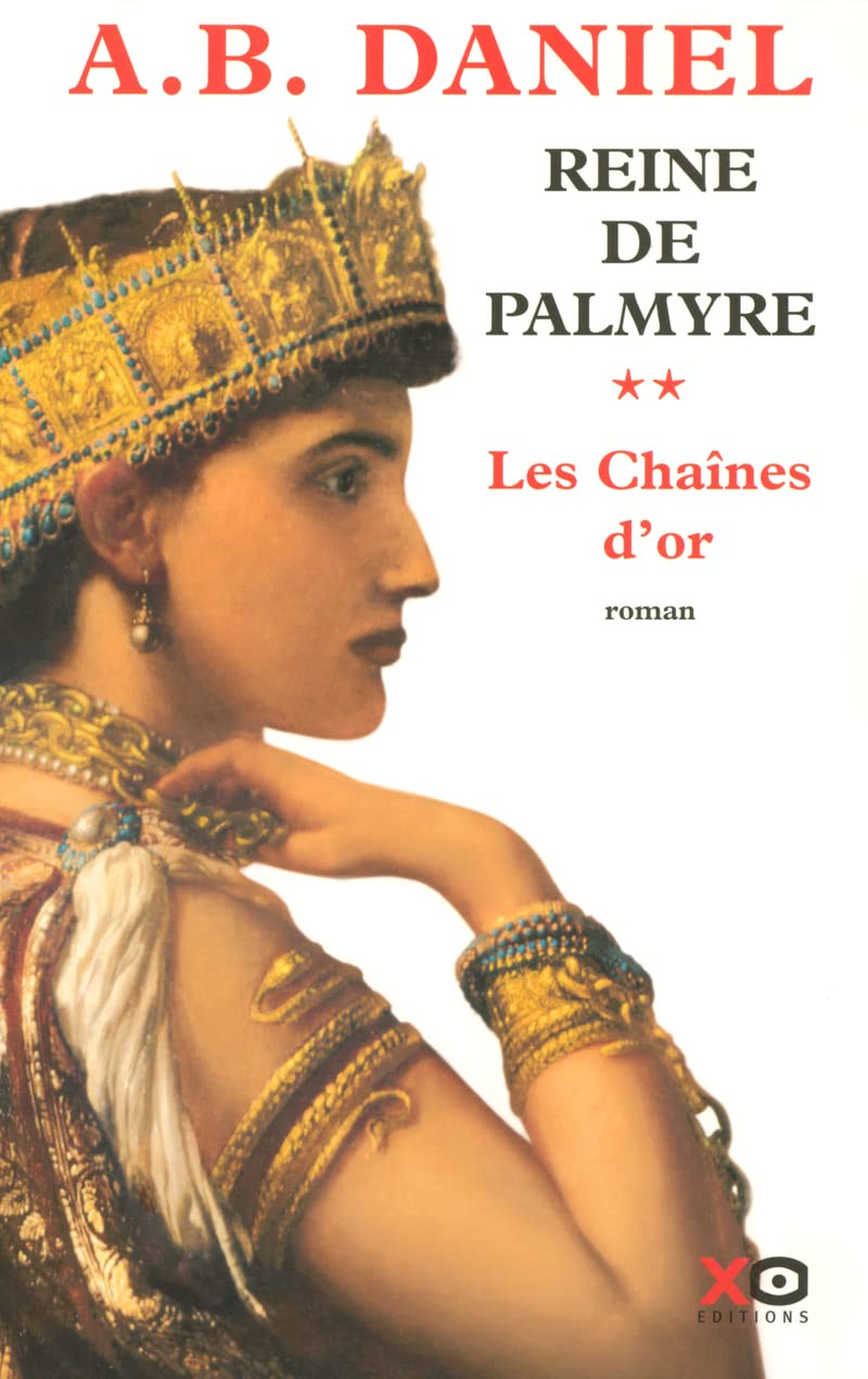 La reine de Palmyre - tome 2 Les chaînes d'or (02) 9782845630994