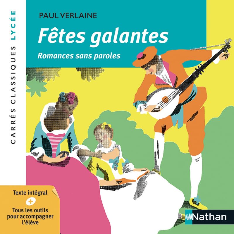 Fêtes galantes et Romances sans paroles - Verlaine - Edition pédagogique Lycée - Carrés classiques Nathan 9782091891224
