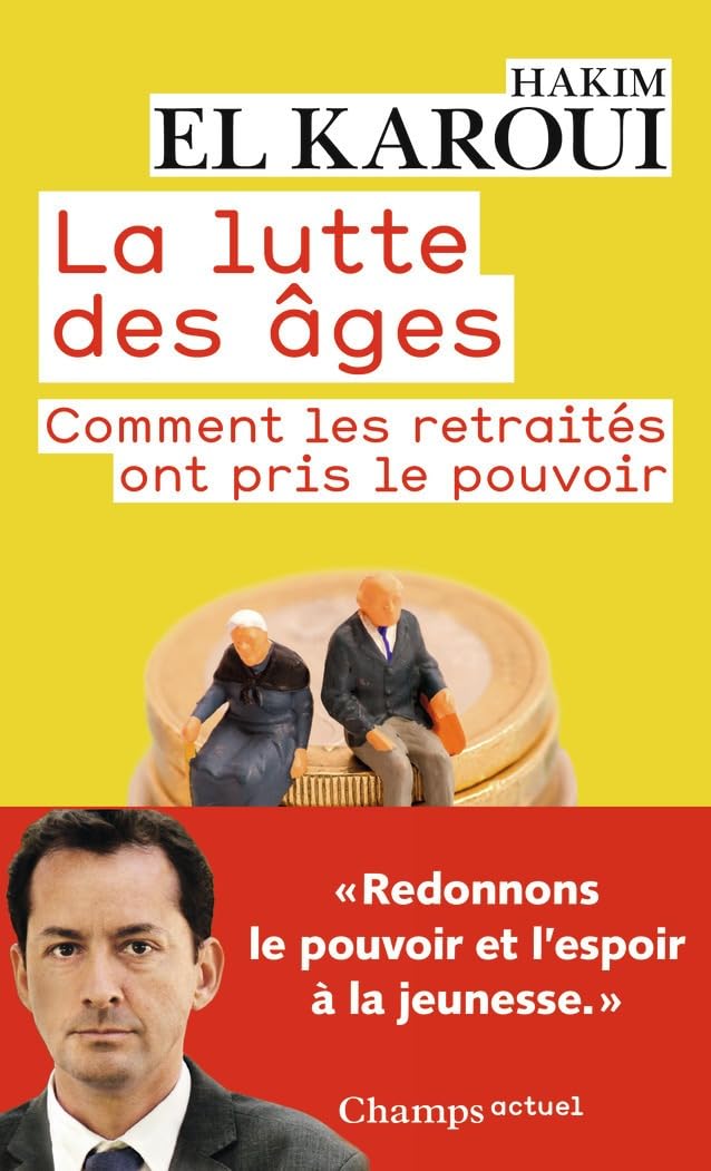 La Lutte des âges: Comment les retraités ont pris le pouvoir 9782081390478