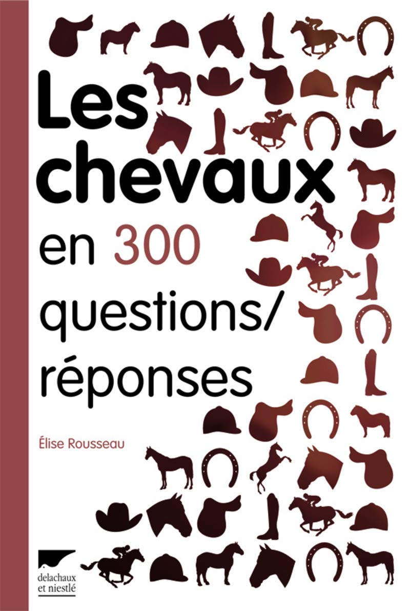 Les Chevaux en 300 questions/réponses 9782603017104