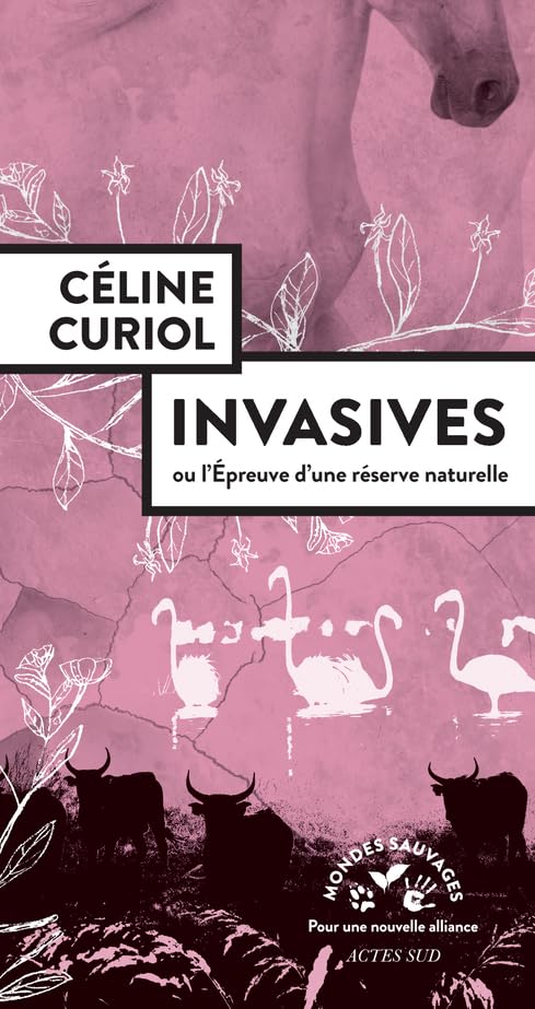 Invasives: Ou l’épreuve d’une réserve naturelle 9782330183066