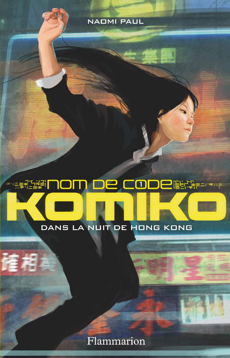Nom de code Komiko, tome 1 : Dans la nuit de Hong Kong 9782081265332
