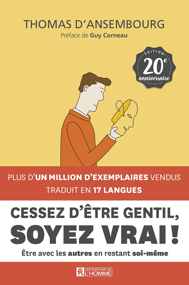Cessez d'être gentil, soyez vrai !: Le best-seller de Thomas d'Ansembourg sur la Communication Non Violente » 9782761955171