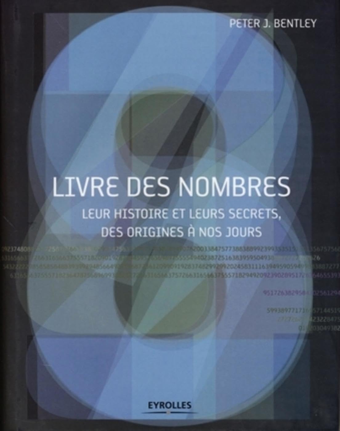 Livre des nombres: Leur histoire et leurs secrets, des origines à nos jours 9782212542264