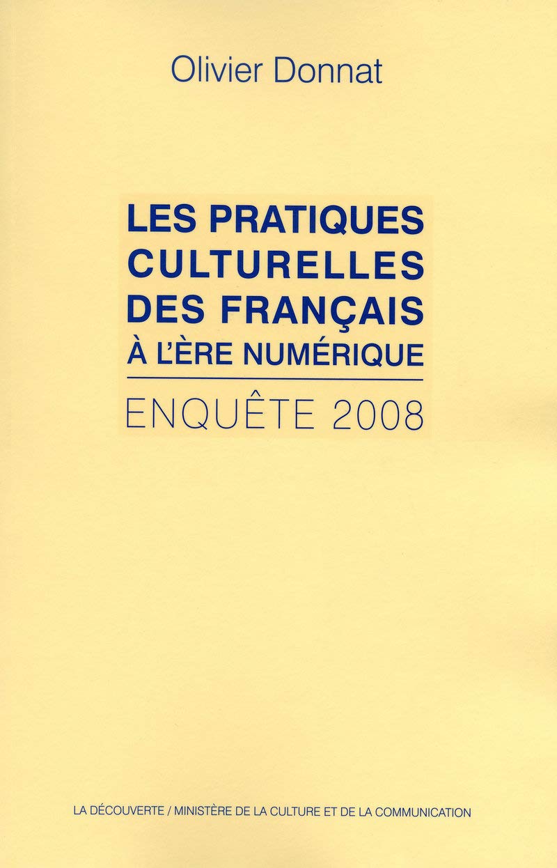 Les pratiques culturelles des Français à l'ère numérique: Enquête 2008 9782707158000