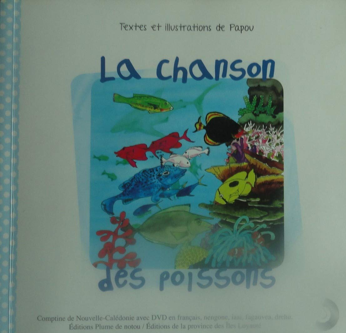 La chanson des poissons (comptines de Nouvelle - Calédonie avec DVD en Français : nengone ; iaai , fagauvea ; drehu... ) 9791090614031