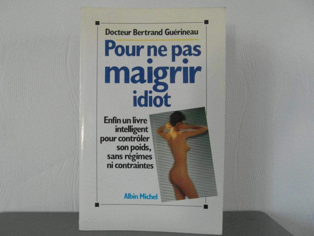 Pour ne pas maigrir idiot 9782226040176