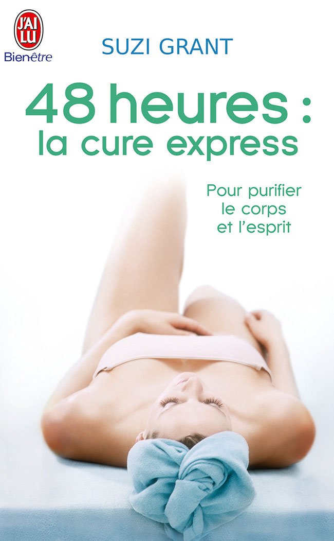 48 heures: La cure express pour purifier le corps et l'esprit 9782290342831