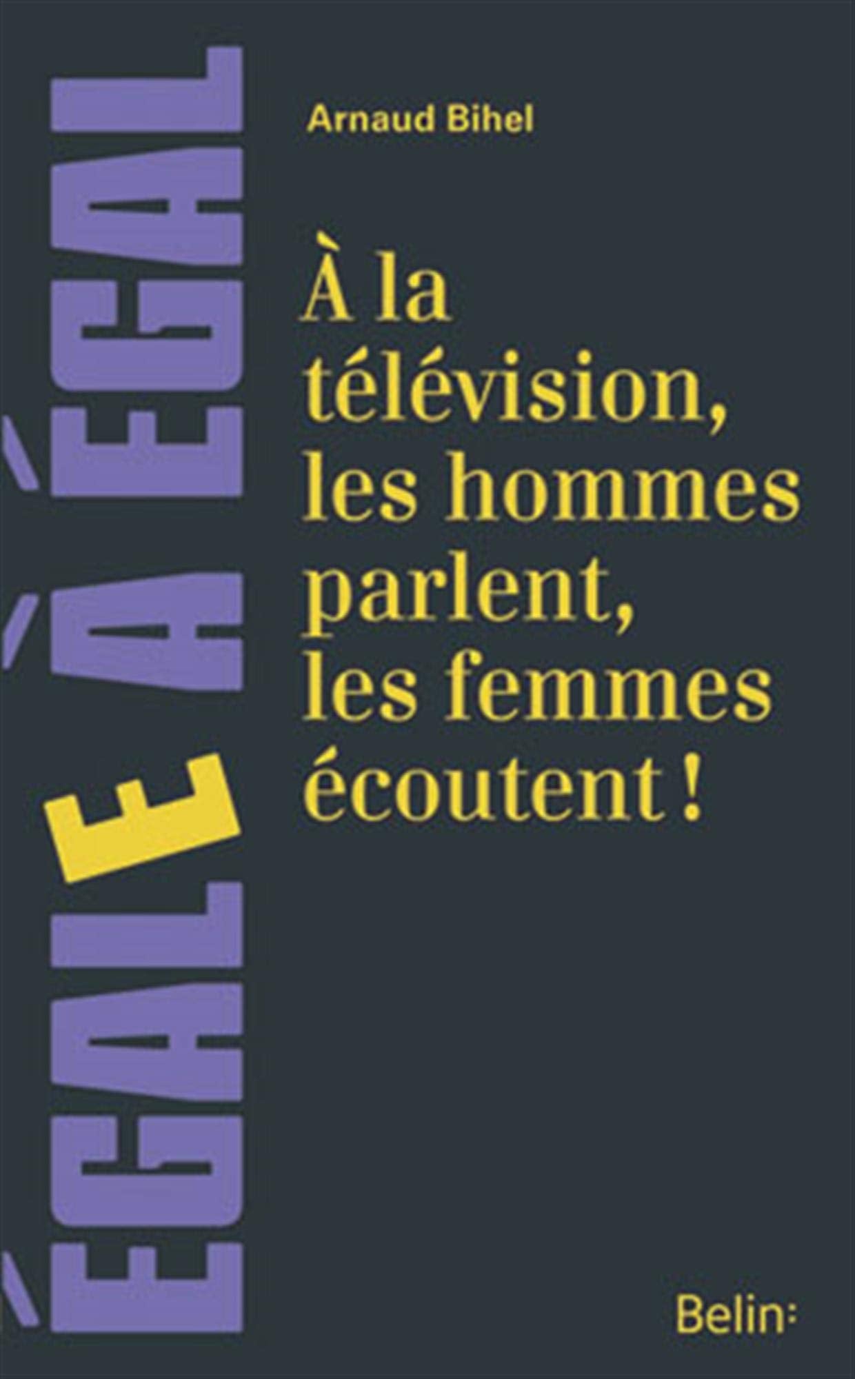 À la télévision les hommes parlent, les femmes écoutent ! 9782701182452