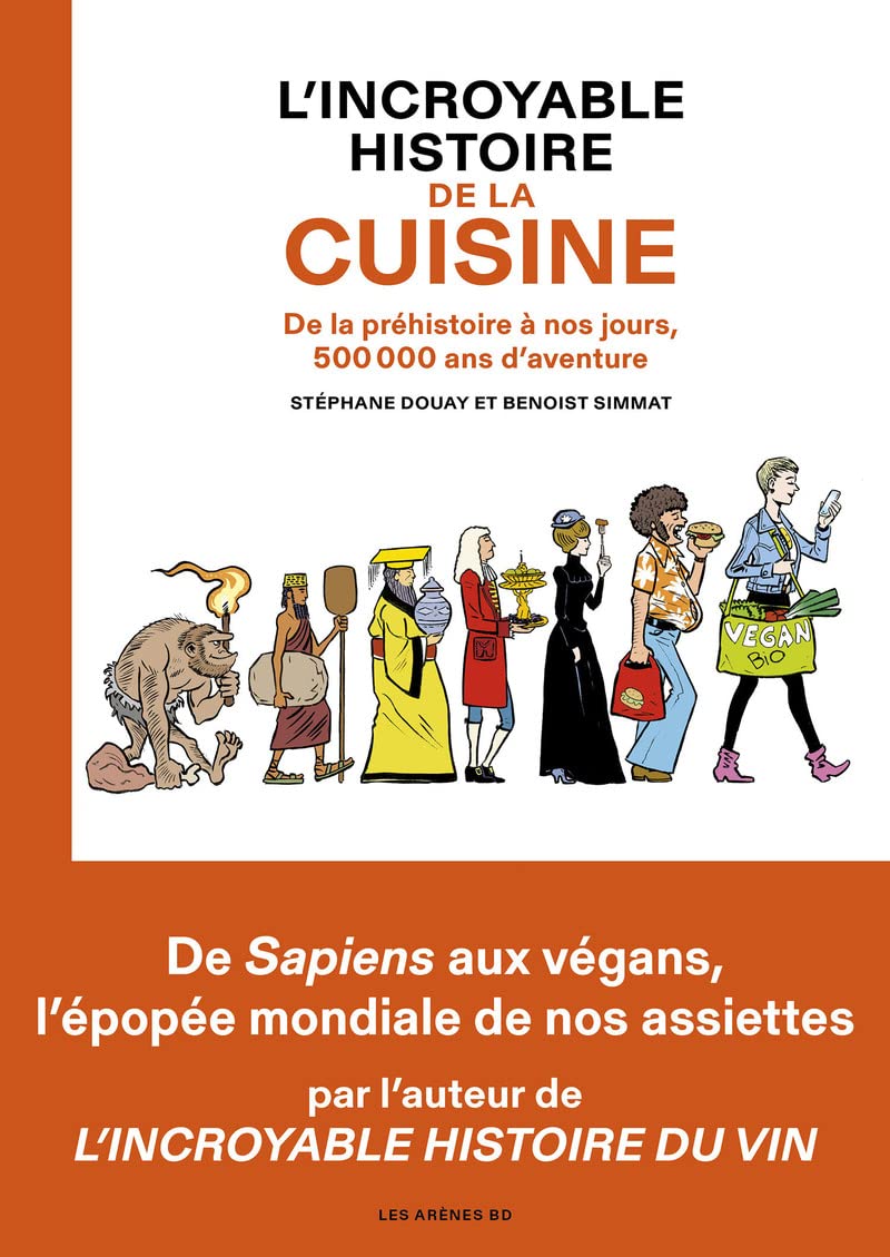 L'Incroyable histoire de la cuisine - De la préhistoire à nos jours, 500 000 ans d'aventure 9791037505286