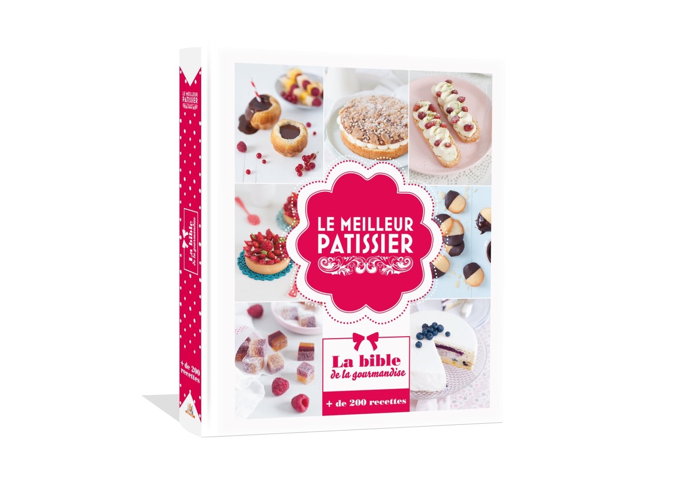 Le meilleur pâtissier : La bible de la gourmandise 9782359851274