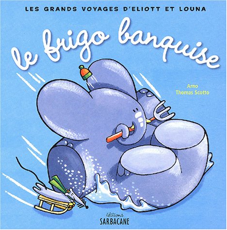 Le Frigo banquise 9782848650142