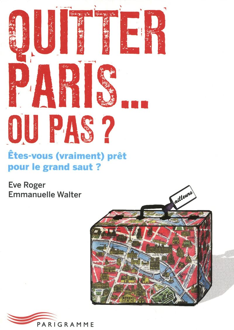 quitter Paris... ou pas ? 9782840966951