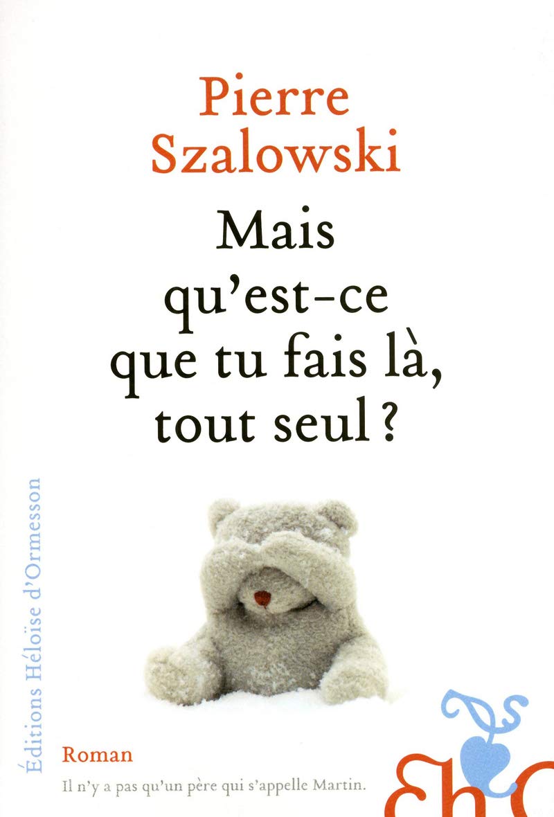 Mais qu'est-ce que tu fais là, tout seul? 9782350872063