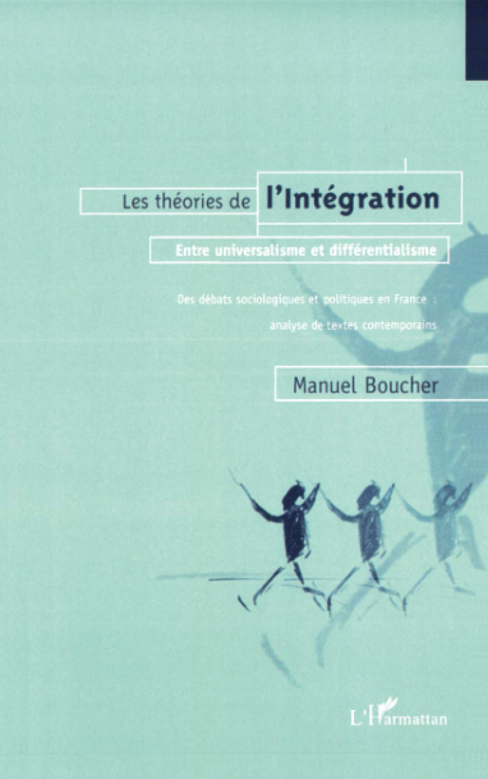 Les théories de l'intégration : entre universalisme et différentialisme 9782738488763