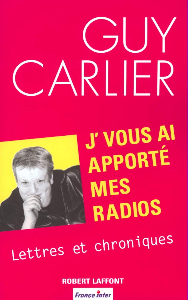 J'vous ai apporté mes radios : Lettres et chroniques 9782221098035