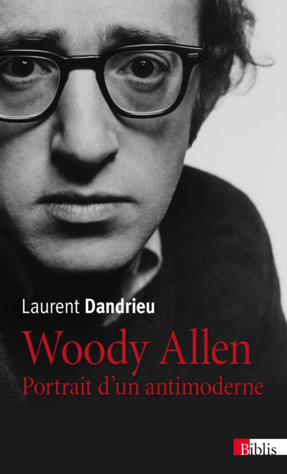 Woody Allen. Portrait d'un antimoderne 9782271075574