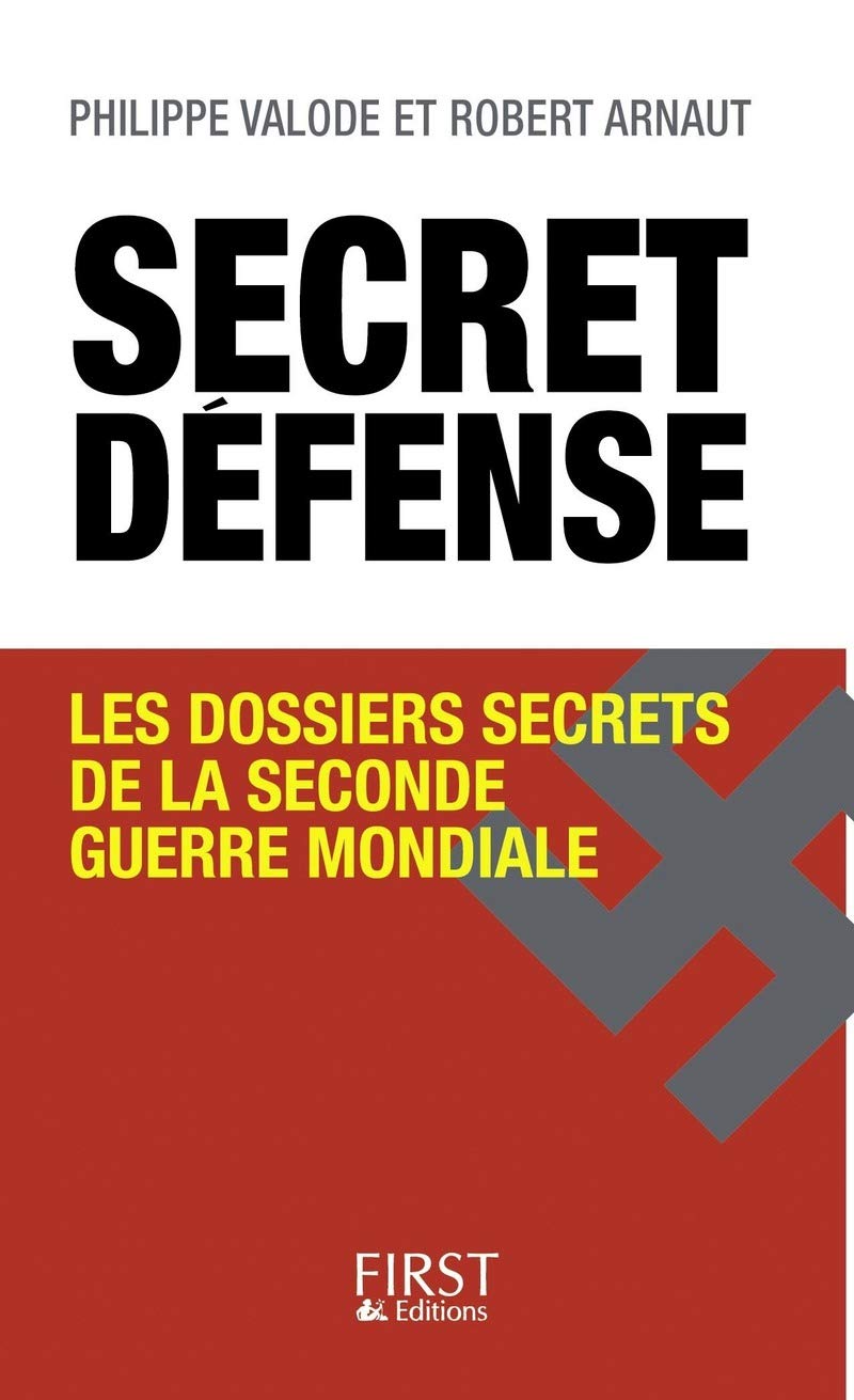 Secret défense: Les dossiers secrets de la deuxième guerre mondiale 9782754085304