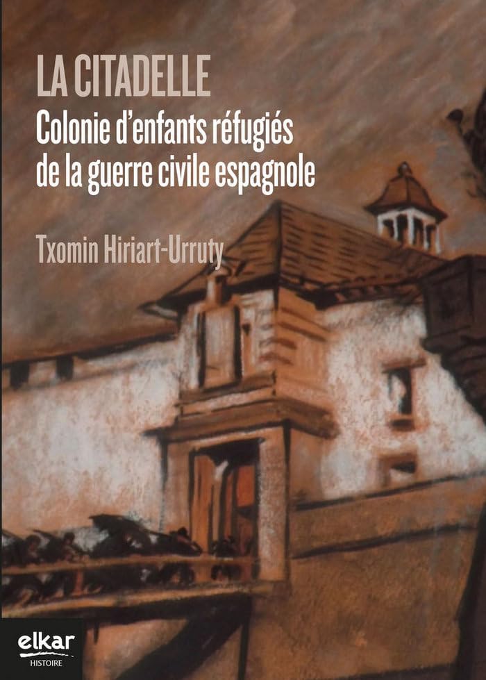 La citadelle: Colonie d'enfants réfugiés de la guerre civile espagnole (1937-1939) 9788490276853