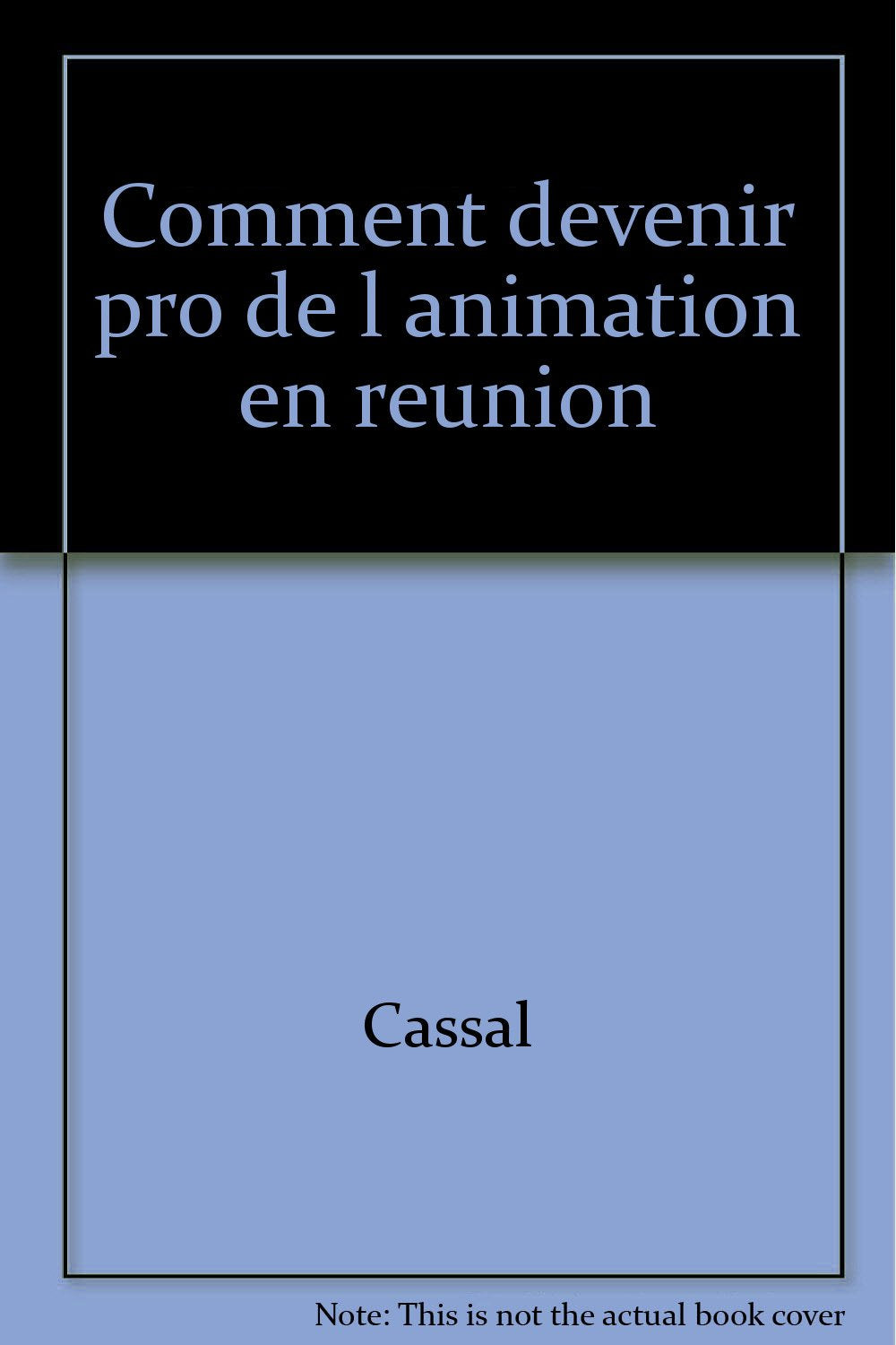 Comment devenir pro de l'animation en réunion 9782905047366
