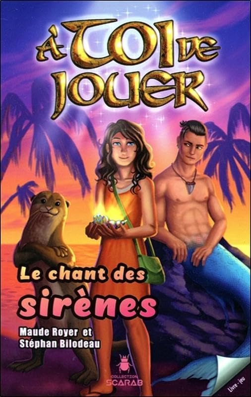 A toi de jouer - Le chant des sirènes Tome 4 9782898080791