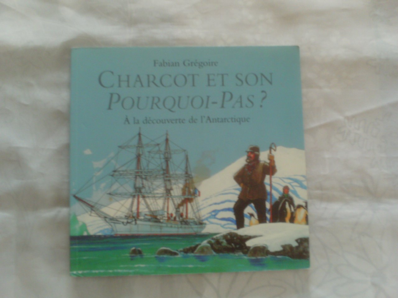 Charcot et son pourquoi pas 9782211064729