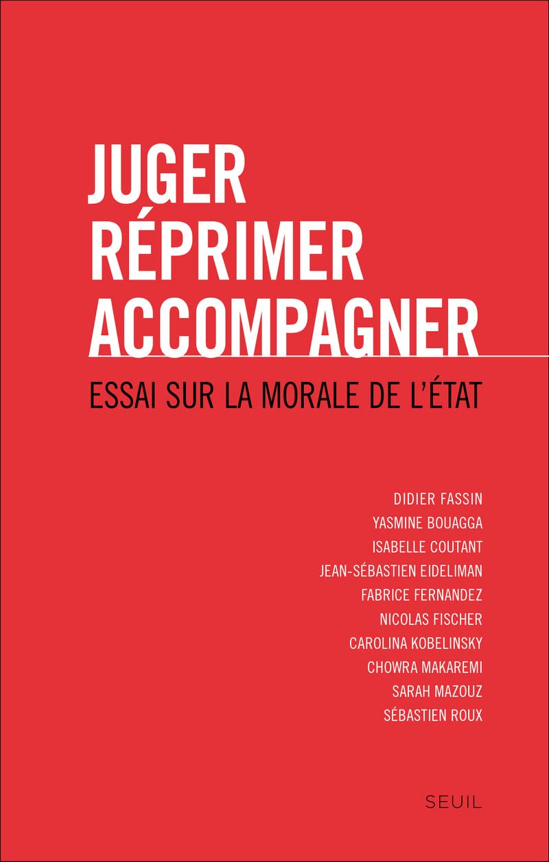 Juger, réprimer, accompagner: Essai sur la morale de l'Etat 9782021121506