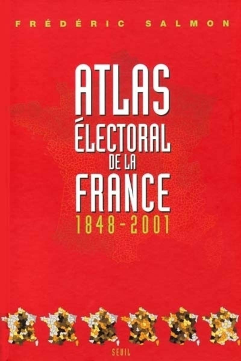 Atlas électoral de la France (1848-2001) 9782020255684