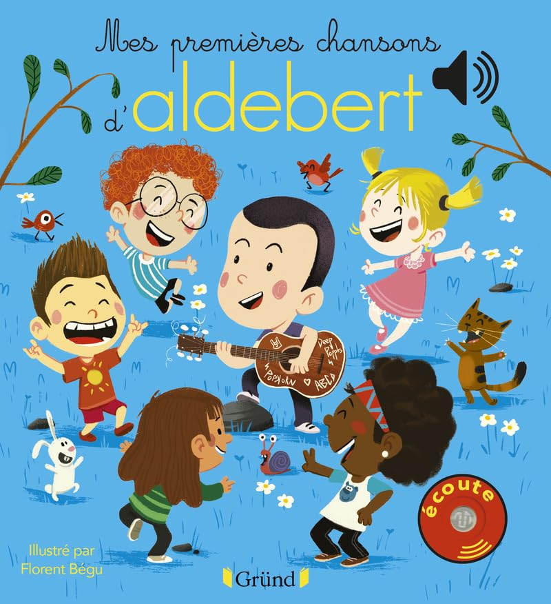Mes premières chansons d'Aldebert – Livre sonore et éveil avec 6 puces sonores – Bébé dès 6 mois 9782324031465