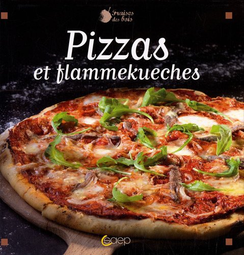 Pizzas et flammekueches en toute simplicité 9782737280504