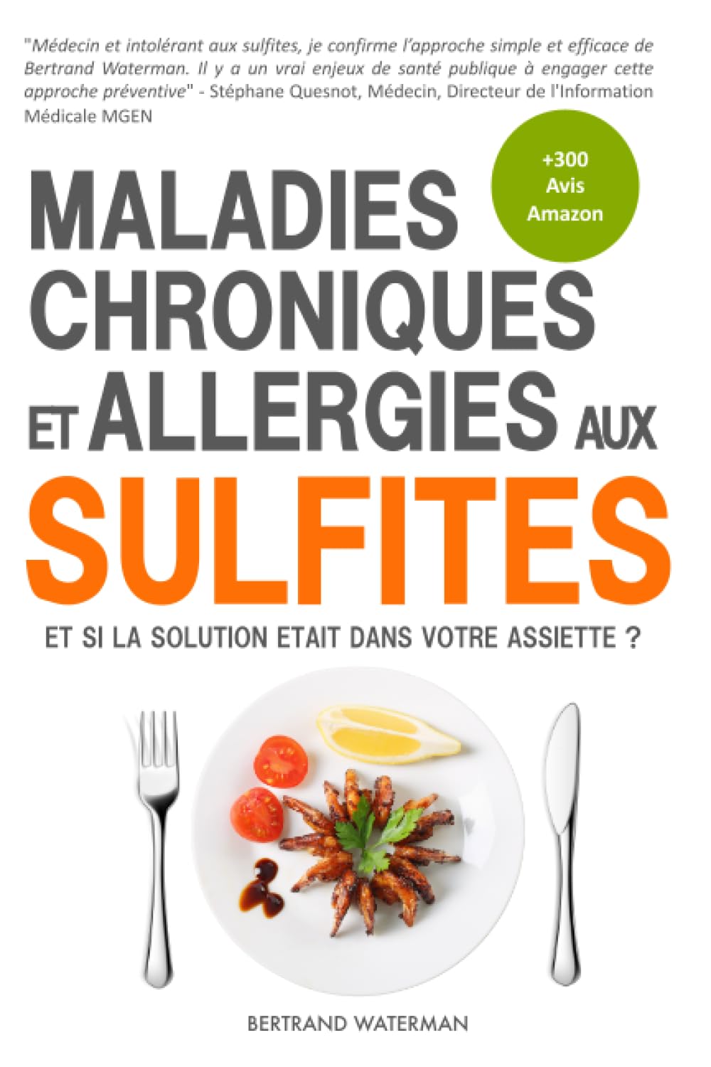 Maladies Chroniques et Allergies aux Sulfites: Asthme, Eczéma, Fatigue, Migraines, Polypose Nasale, Rhinites, Sinusites, Troubles Digestifs 9782956146704