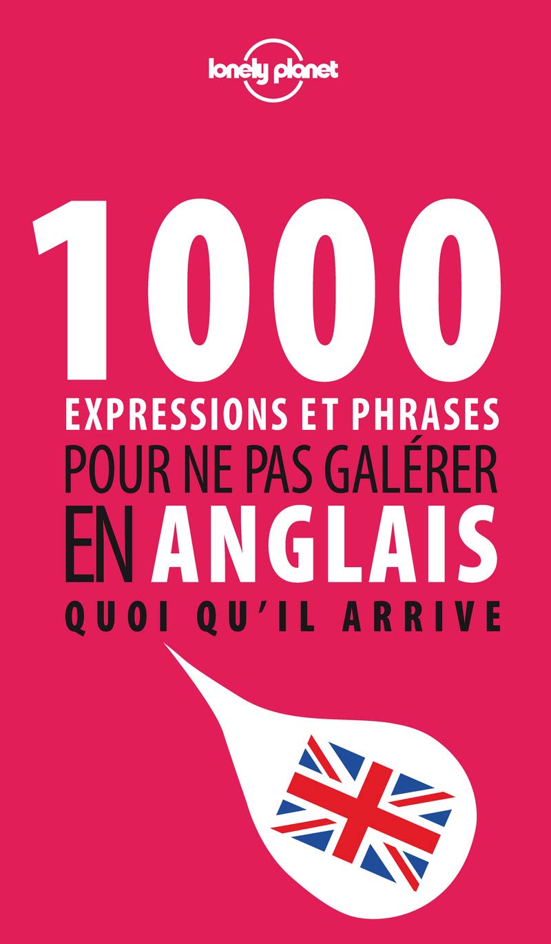 1000 expressions et phrases pour ne pas galérer en anglais quoi qu'il arrive 9782816135596