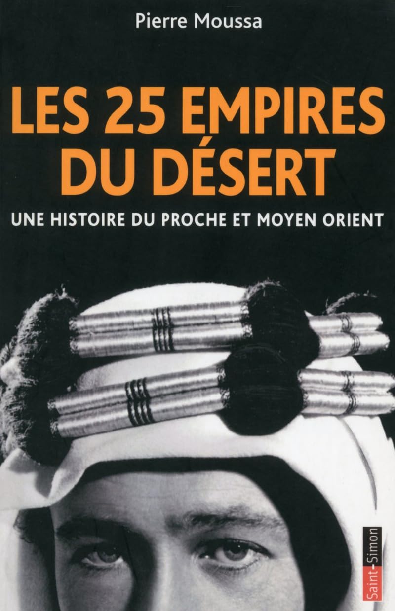 Les 25 empires du désert - Une histoire du Proche et Moyen Orient 9782915134520