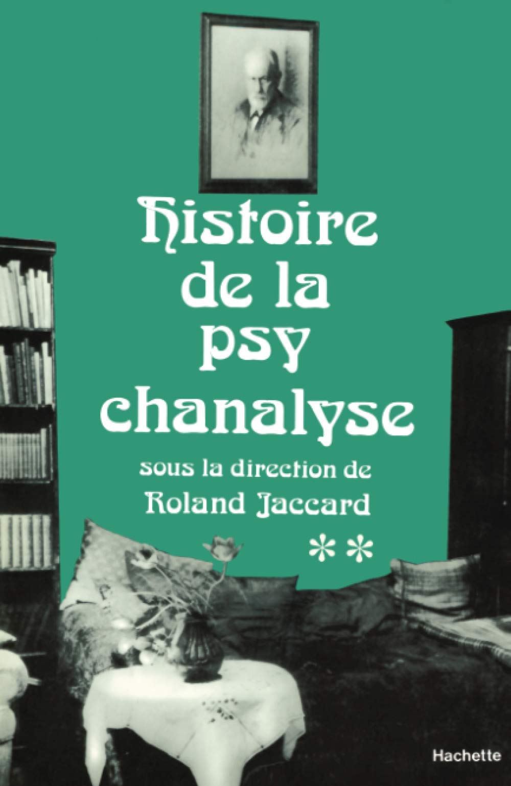 Histoire de la psychanalyse: Tome II 9782010089688