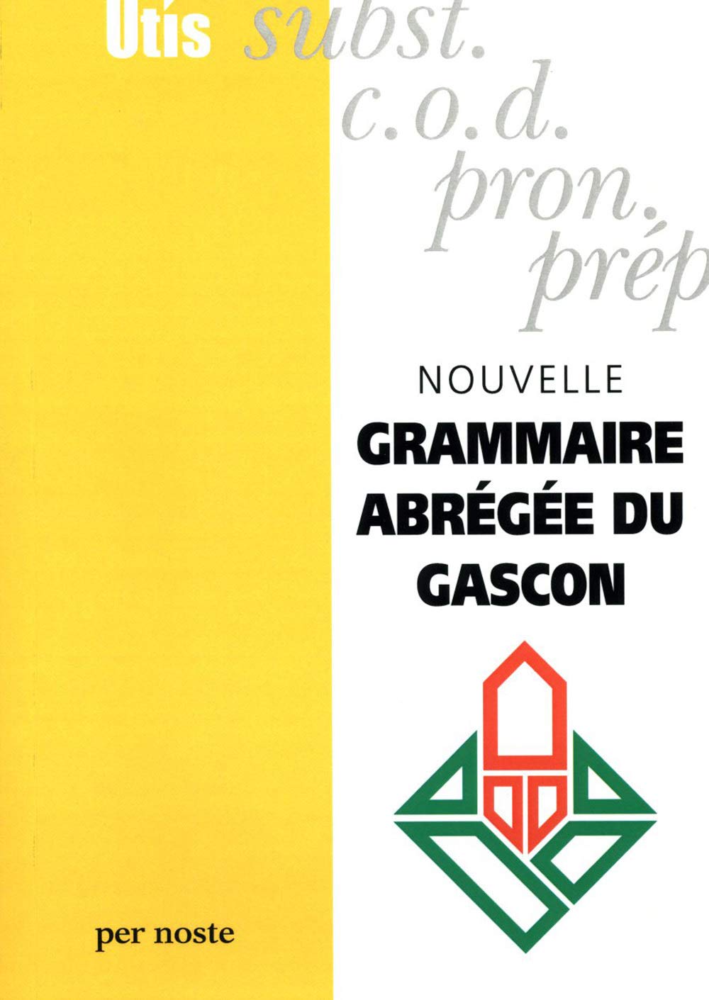 Nouvelle grammaire abrégée du gascon (Occitan de Gascogne) 9782868660480