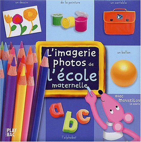L'imagerie photos de Moustilou - École 9782842034931