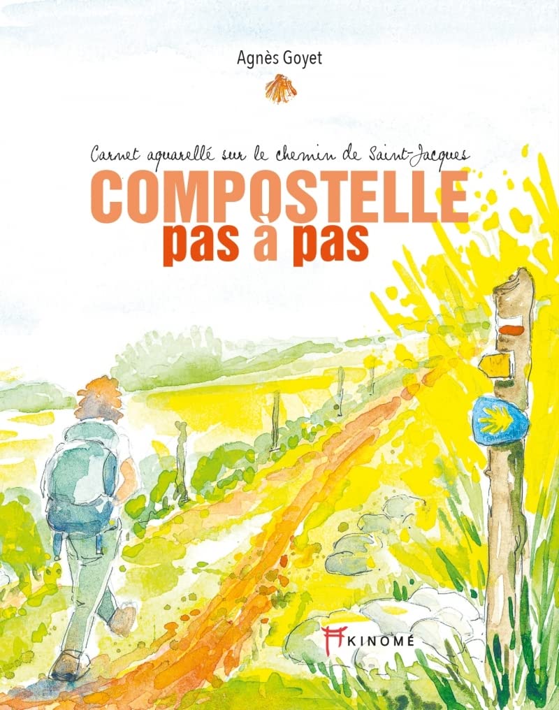 Compostelle pas à pas: Carnet aquarellé sur le chemin de Saint-Jacques 9791096405480