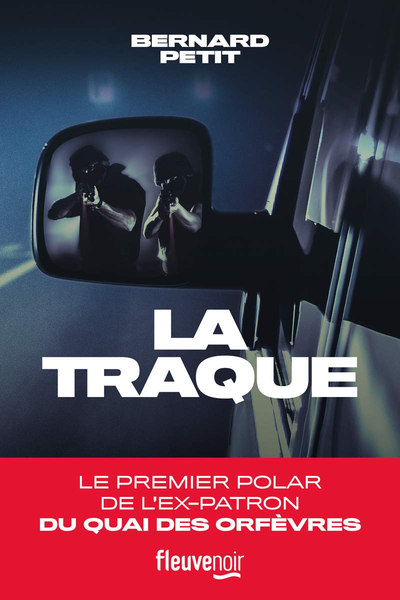 La Traque : le premier polar de l'ex-patron du Quai des Orfèvres 9782265155213