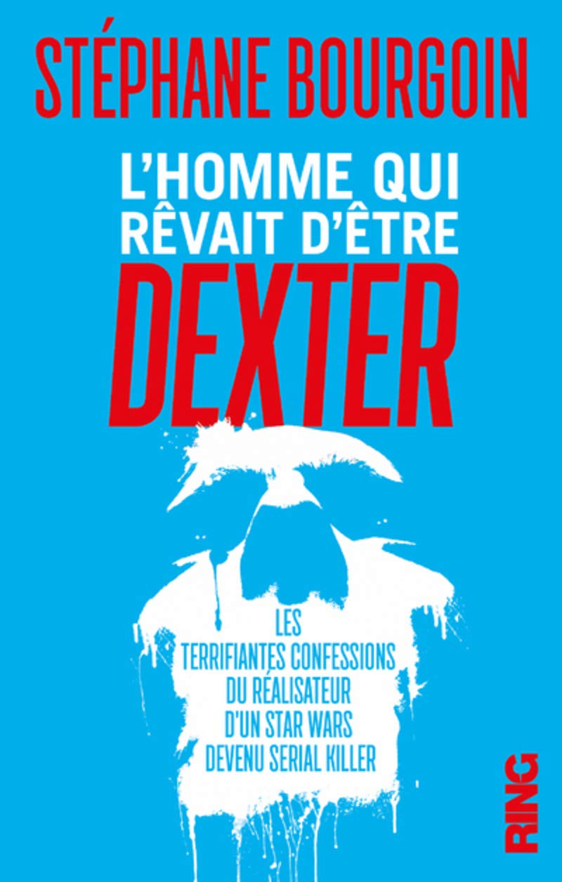 L'Homme qui rêvait d'être Dexter 9791091447775