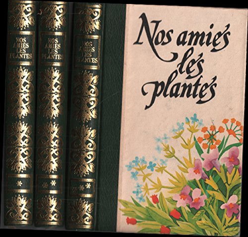Nos amies les plantes / 3 tomes ( complet ) 