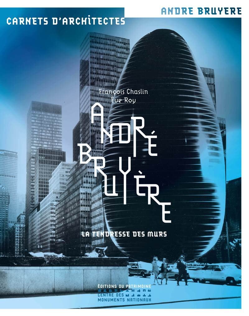 André Bruyère. La tendresse des murs 9782757704370