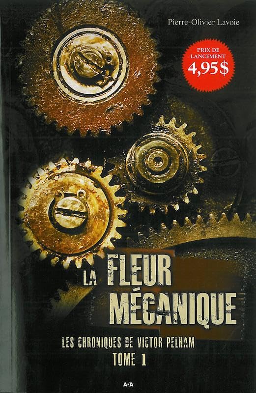 La fleur mécanique - Chroniques de Victor Pelham T1 9782896670802