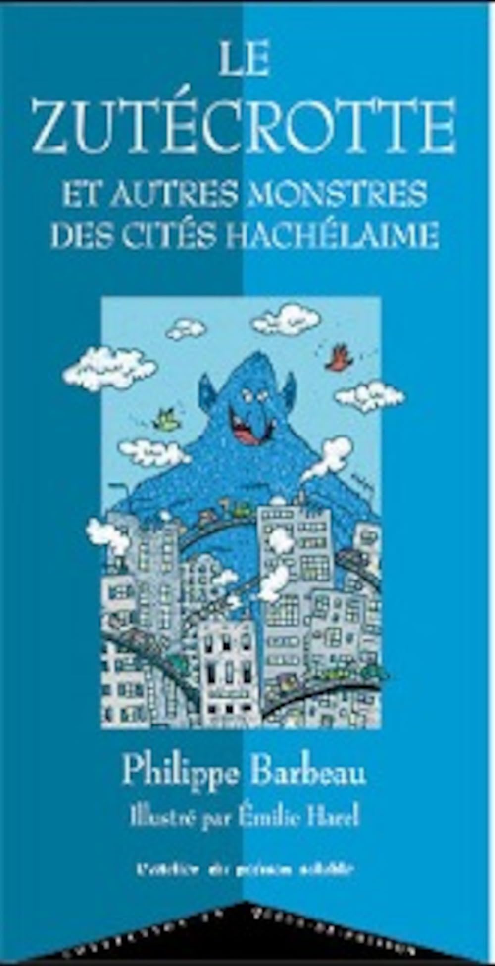 Le Zutécrotte: et autres monstres des cités hachélaime 9782913741638