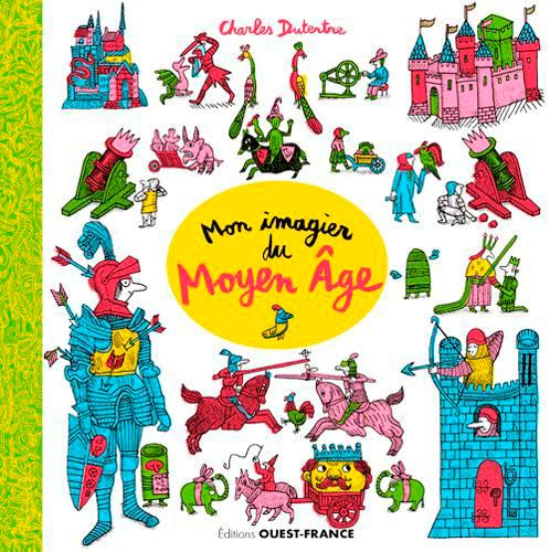 Mon imagier du Moyen Âge d Anne de Bretagne à Zarb 9782737378294