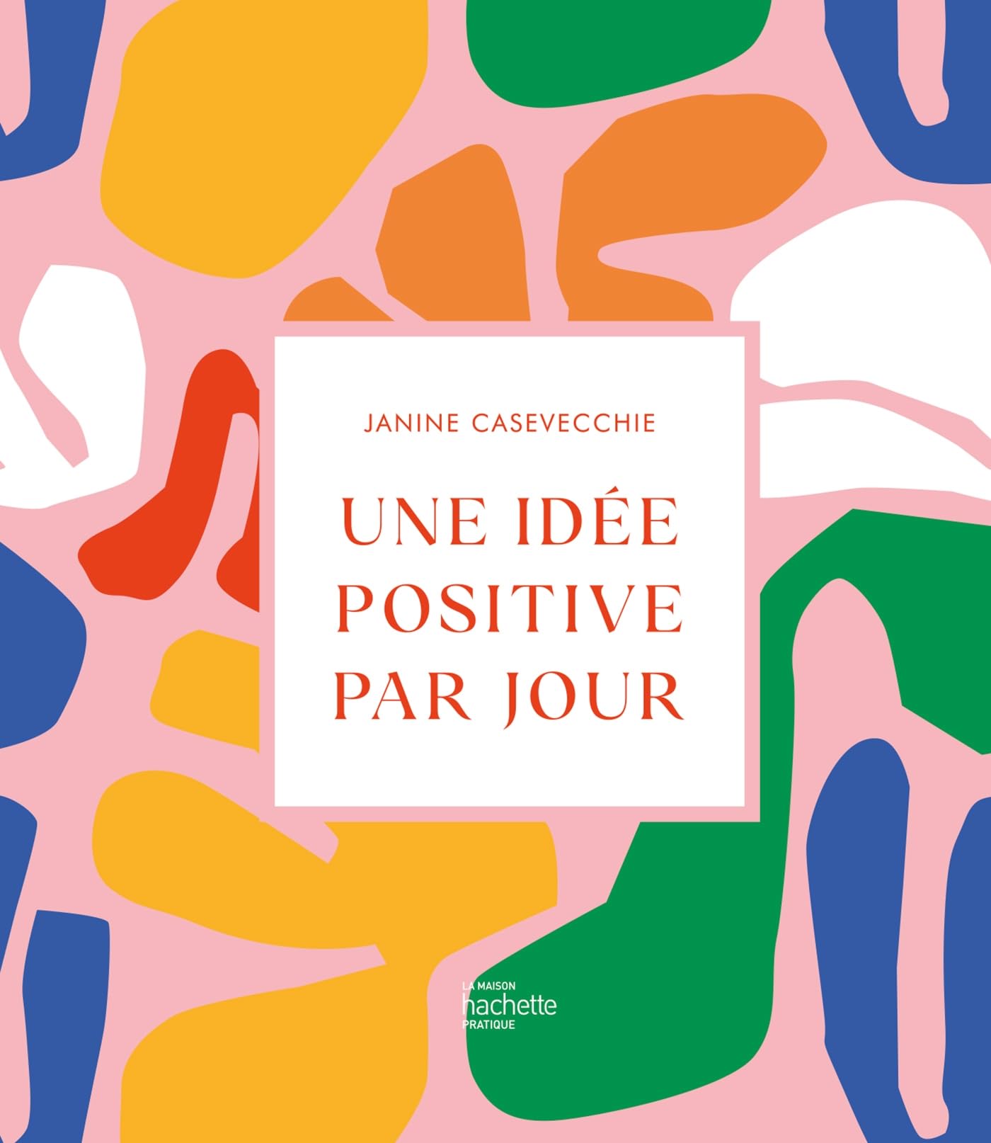 Une idée positive par jour 9782019468088