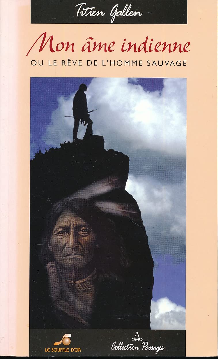 Mon âme indienne ou le rêve de l'homme sauvage 9782840581673