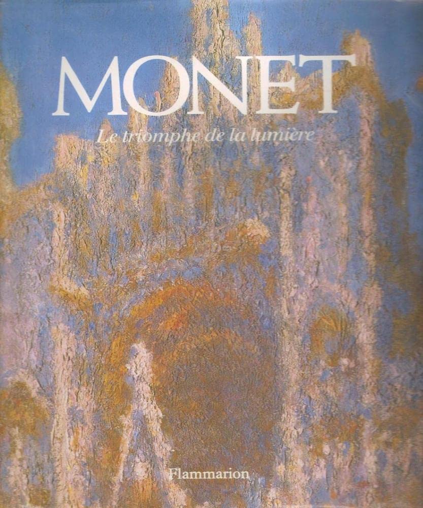 MONET - LE TRIOMPHE DE LA LUMIERE 9782080117274