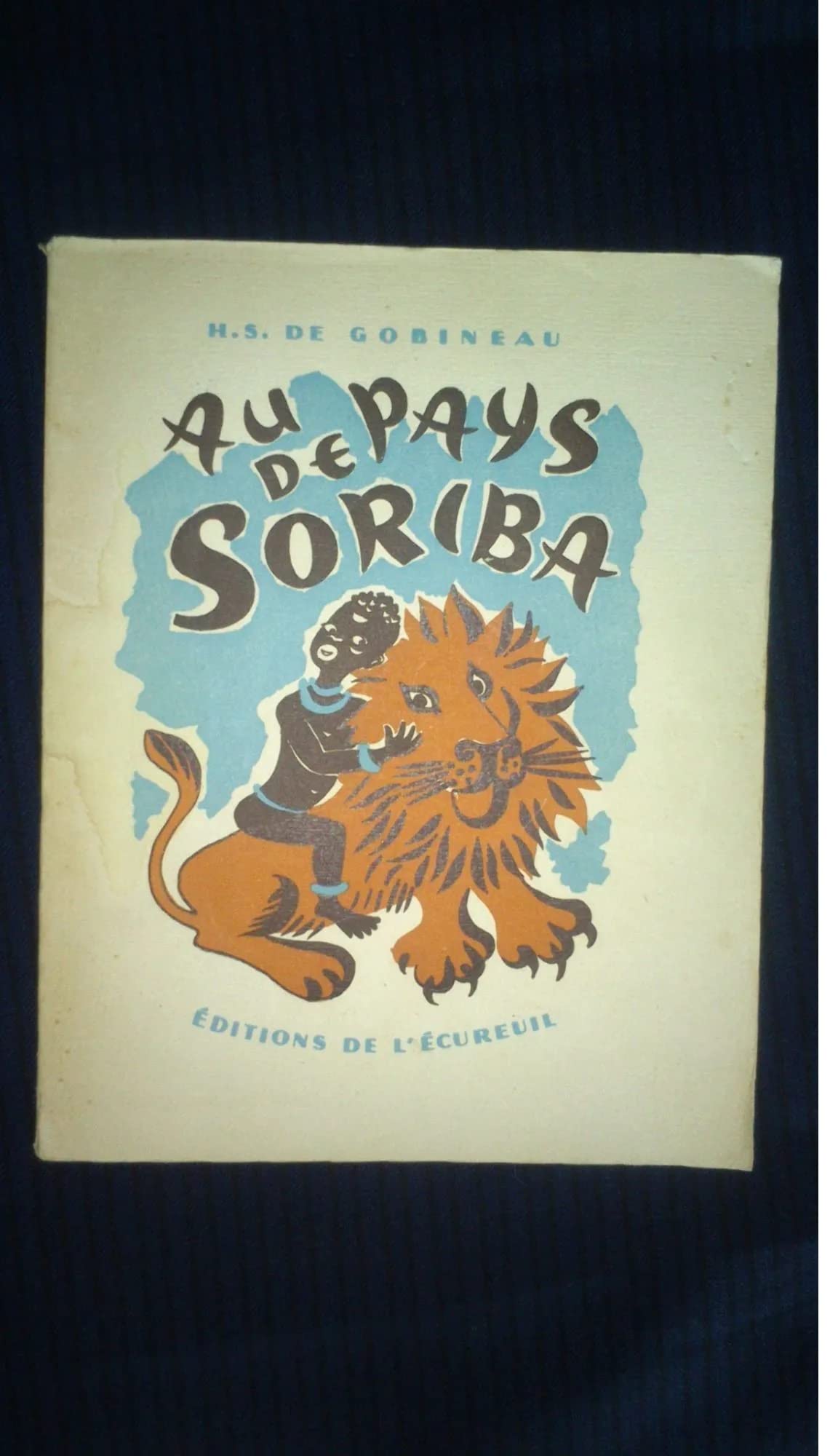 H. S. de Gobineau. Au pays de Soriba : . Illustrations de Simone Godquin 