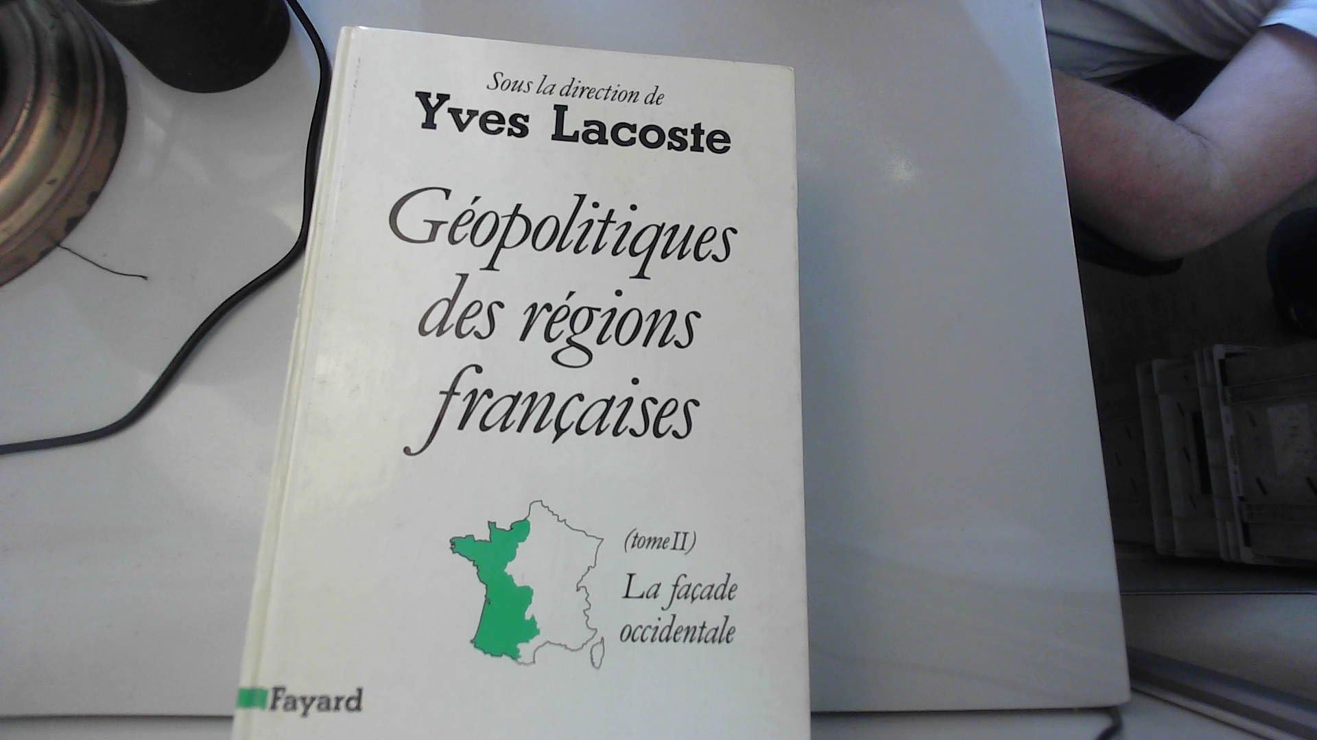 Géopolitique des régions françaises, tome 2. La façade occidentale 9782213018652