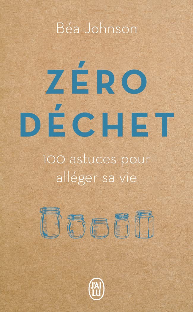 Zéro déchet: 100 astuces pour alléger sa vie 9782290215609